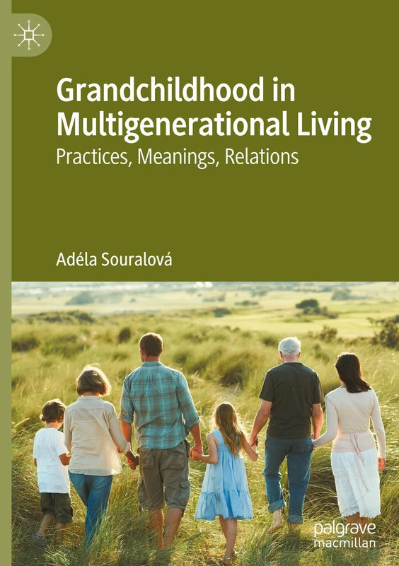 Grandchildhood in Multigenerational Living: Practices, Meanings, Relations