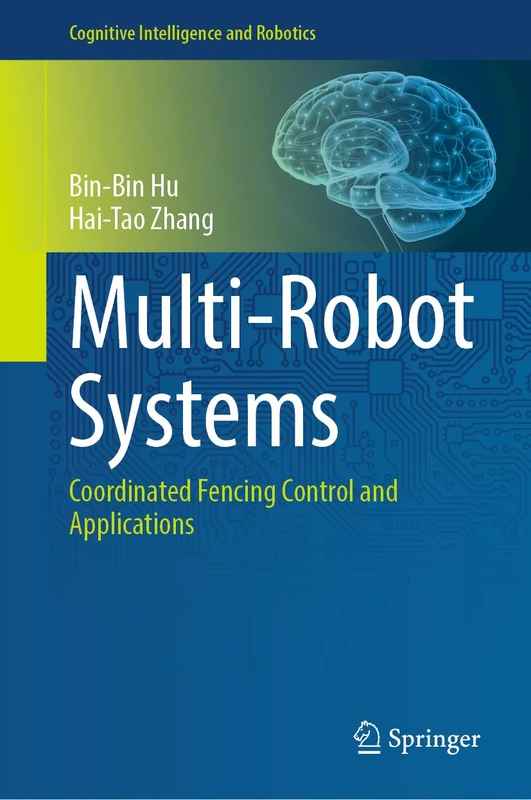 Multi-Robot Systems: Coordinated Fencing Control and Applications (Cognitive Intelligence and Robotics) - Image 1