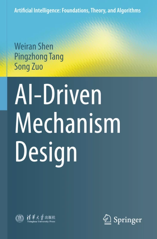 AI-Driven Mechanism Design (Artificial Intelligence: Foundations, Theory, and Algorithms)