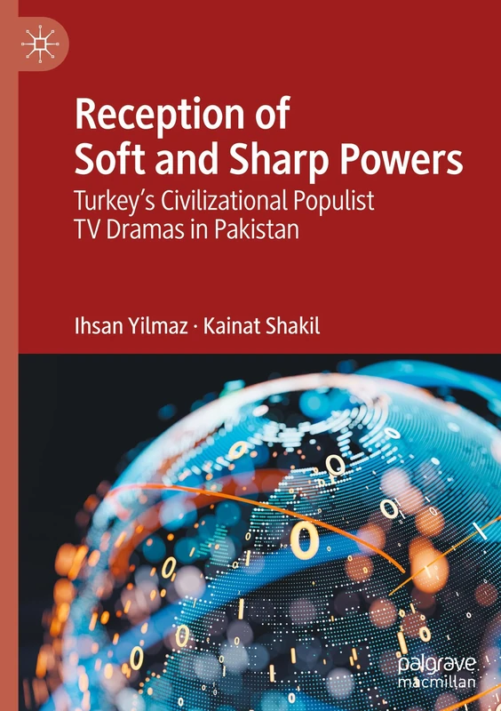 Reception of Soft and Sharp Powers: Turkey’s Civilizational Populist TV Dramas in Pakistan