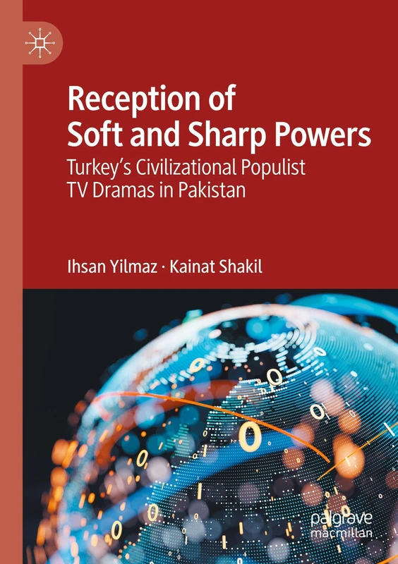 Reception of Soft and Sharp Powers: Turkey’s Civilizational Populist TV Dramas in Pakistan