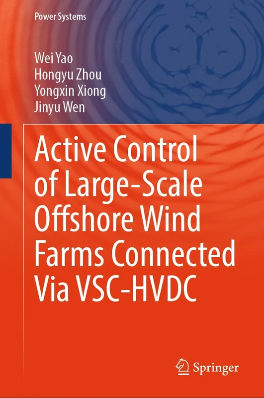 Active Control of Large-Scale Offshore Wind Farms Connected Via VSC-HVDC (Power Systems)