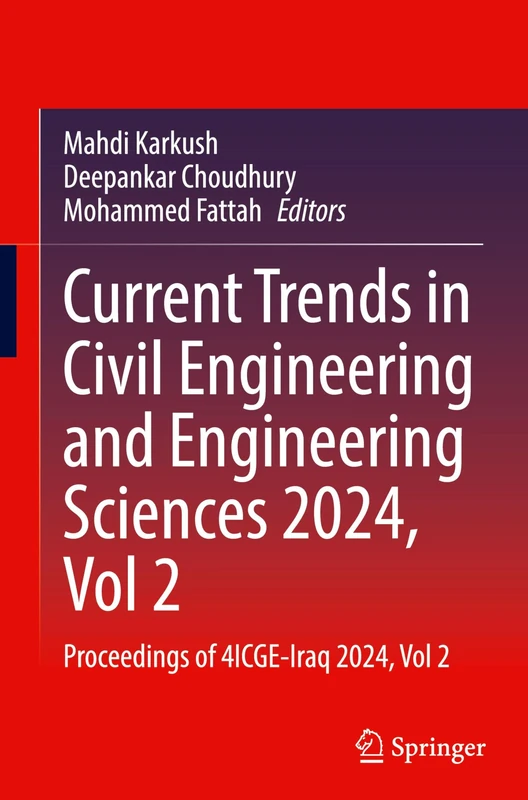 Current Trends in Civil Engineering and Engineering Sciences 2024, Vol 2: Proceedings of 4ICGE-Iraq 2024, Vol 2