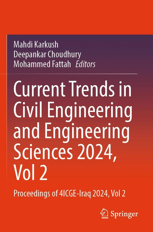 Current Trends in Civil Engineering and Engineering Sciences 2024, Vol 2: Proceedings of 4ICGE-Iraq 2024, Vol 2