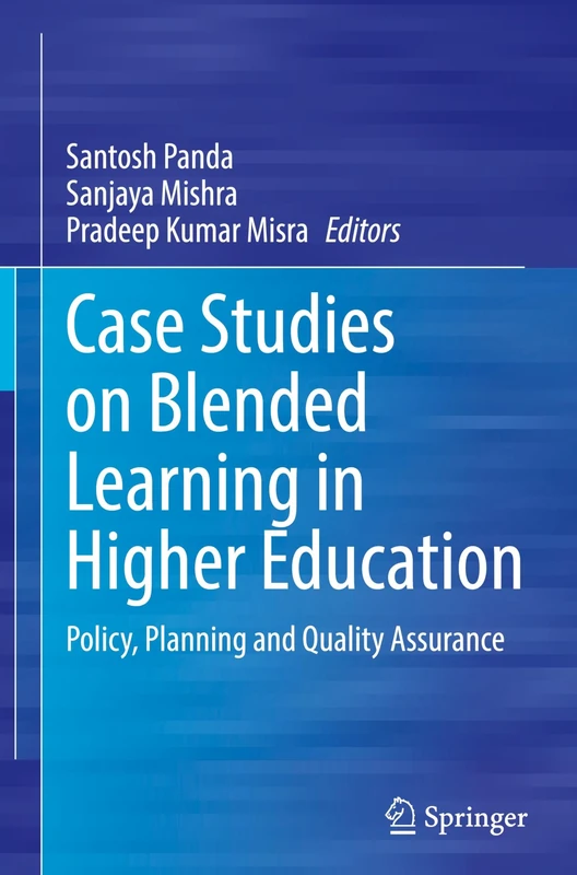 Case Studies on Blended Learning in Higher Education: Policy, Planning and Quality Assurance
