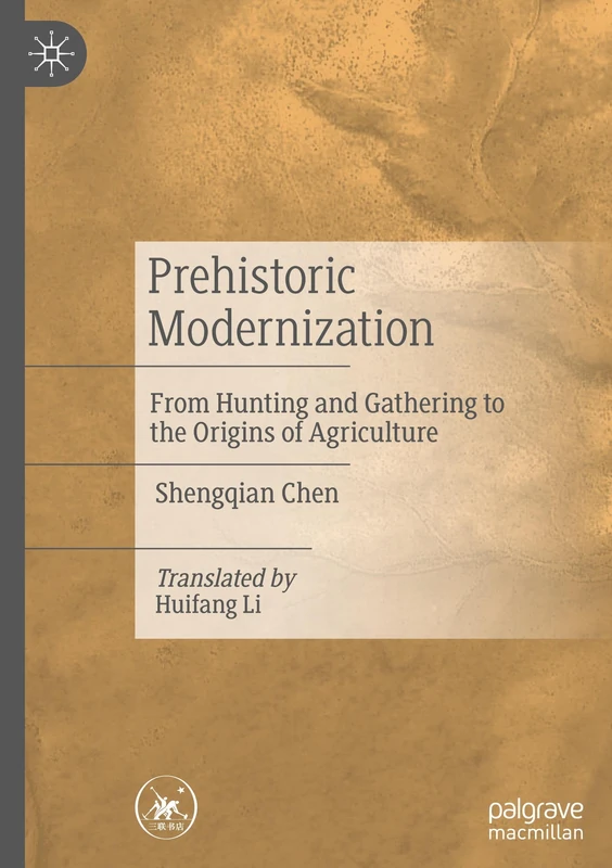 Prehistoric Modernization: From Hunting and Gathering to the Origins of Agriculture