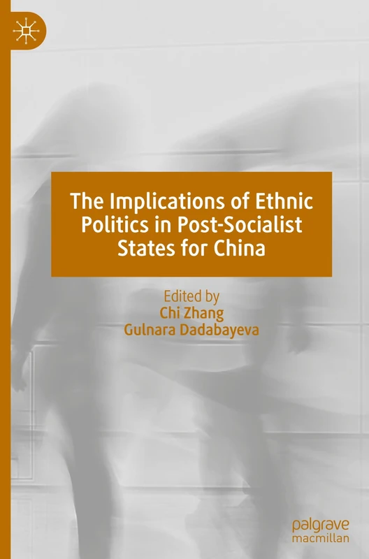 The Implications of Ethnic Politics in Post-Socialist States for China