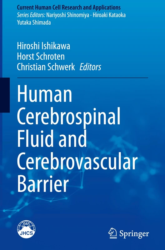 Human Cerebrospinal Fluid and Cerebrovascular Barrier (Current Human Cell Research and Applications)