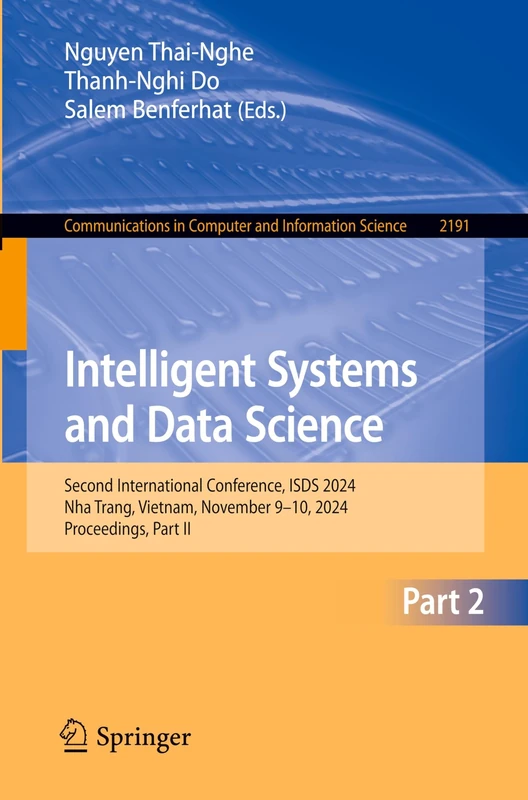 Intelligent Systems and Data Science: Second International Conference, ISDS 2024, Nha Trang, Vietnam, November 9–10, 2024, Proceedings, Part II: 2191 ... in Computer and Information Science, 2191)