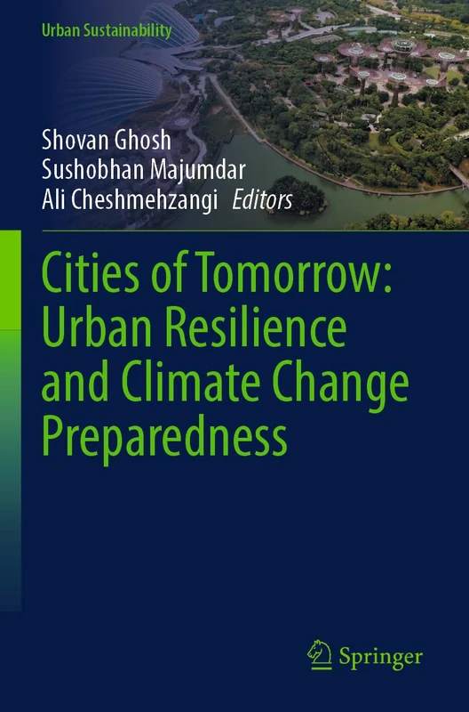 Cities of Tomorrow: Urban Resilience and Climate Change Preparedness (Urban Sustainability)