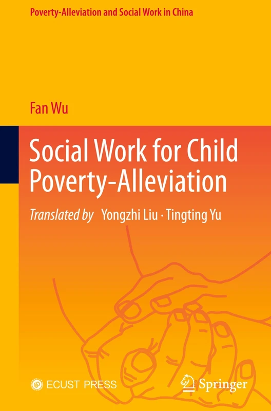 Social Work for Child Poverty-Alleviation (Poverty-Alleviation and Social Work in China)
