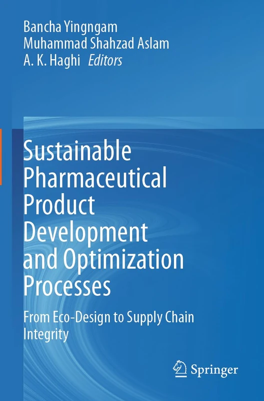 Sustainable Pharmaceutical Product Development and Optimization Processes: From Eco-Design to Supply Chain Integrity
