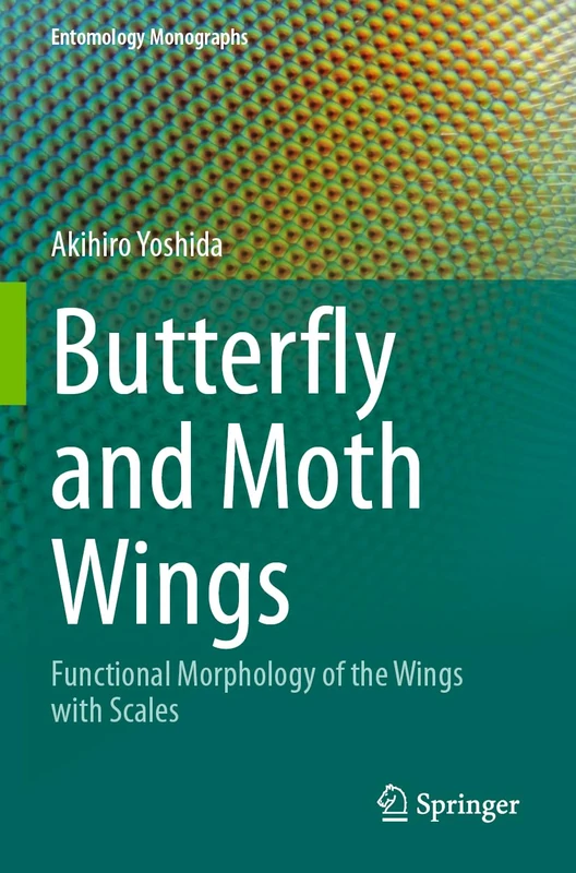 Butterfly and Moth Wings: Functional Morphology of the Wings with Scales (Entomology Monographs) - Image 1
