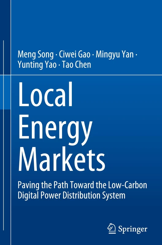 Local Energy Markets: Paving the Path Toward the Low-Carbon Digital Power Distribution System