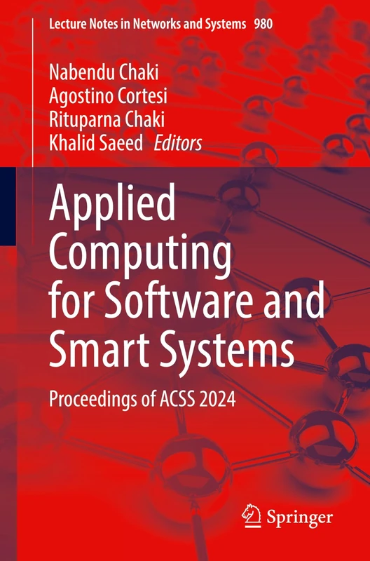 Applied Computing for Software and Smart Systems: Proceedings of ACSS 2024: 980 (Lecture Notes in Networks and Systems, 980)