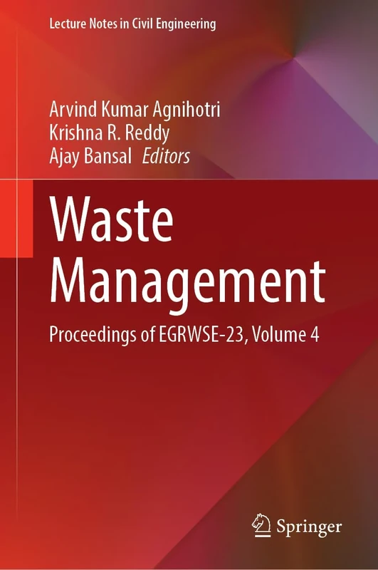 Waste Management: Proceedings of EGRWSE-23, Volume 4: 419 (Lecture Notes in Civil Engineering, 419)