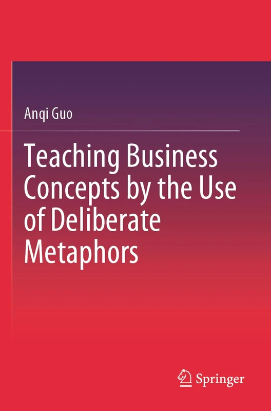 Springer - Teaching Business Concepts by the Use of Deliberate Metaphors