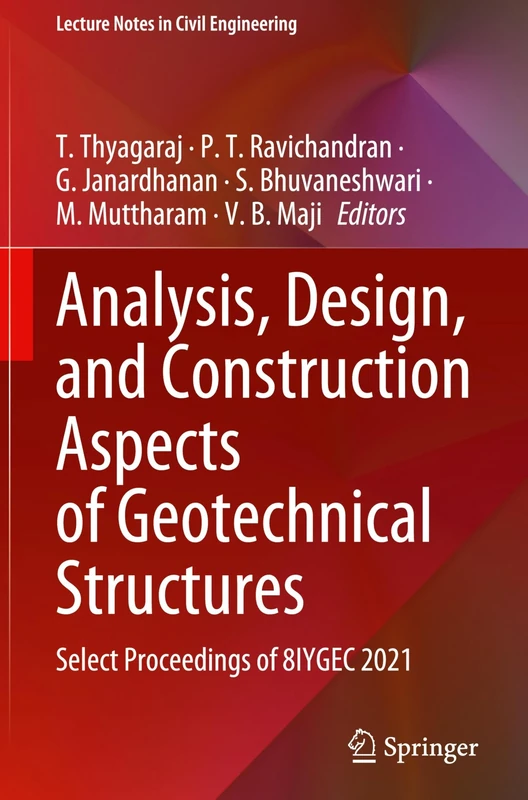 Analysis, Design, and Construction Aspects of Geotechnical Structures: Select Proceedings of 8IYGEC 2021: 421 (Lecture Notes in Civil Engineering, 421)