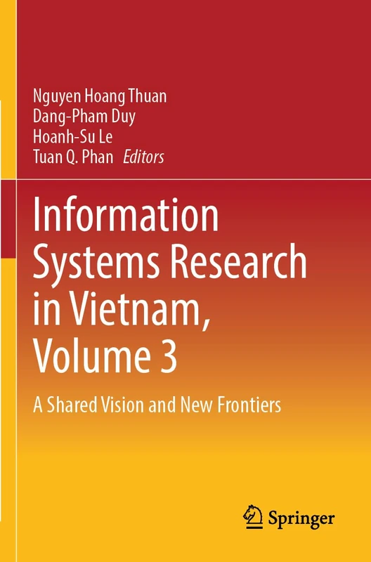 Information Systems Research in Vietnam, Volume 3: A Shared Vision and New Frontiers