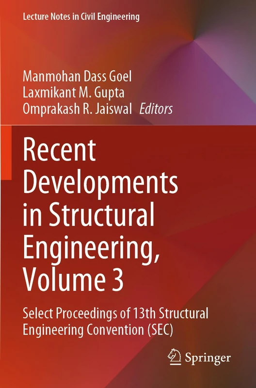 Recent Developments in Structural Engineering, Volume 3: Select Proceedings of 13th Structural Engineering Convention (SEC) (Lecture Notes in Civil Engineering, 548)