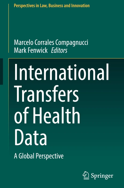 International Transfers of Health Data: A Global Perspective (Perspectives in Law, Business and Innovation)