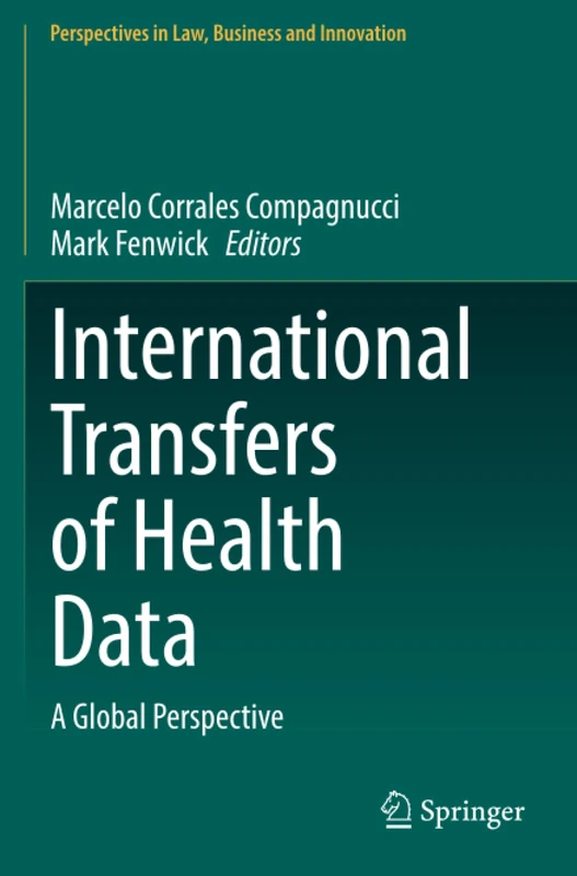 International Transfers of Health Data: A Global Perspective (Perspectives in Law, Business and Innovation)