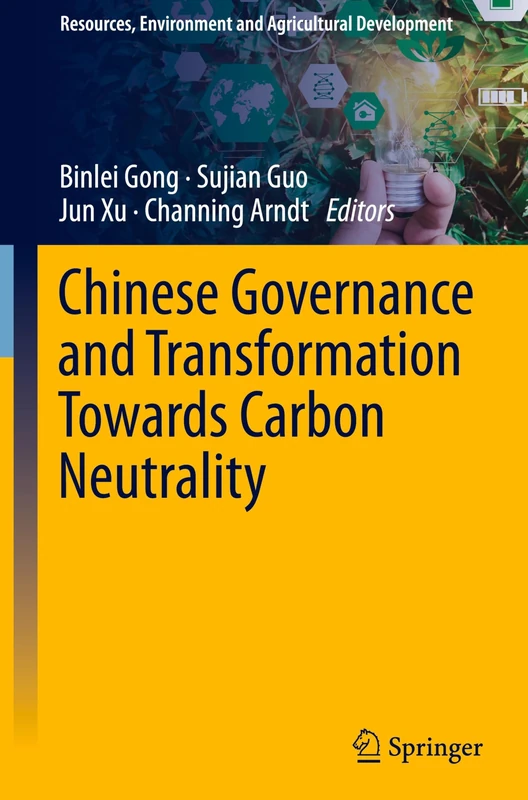 Chinese Governance and Transformation Towards Carbon Neutrality (Resources, Environment and Agricultural Development) - Image 1