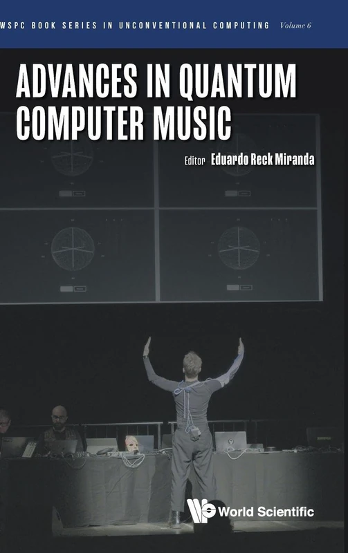 Advances In Quantum Computer Music: 6 (Wspc Book Series In Unconventional Computing) - Image 1