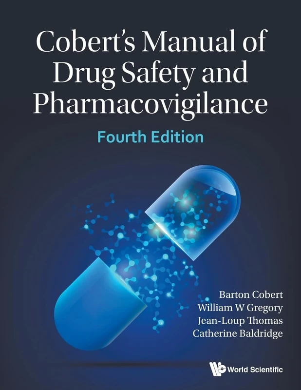 Cobert's Manual Of Drug Safety And Pharmacovigilance (Fourth Edition): 4th Edition