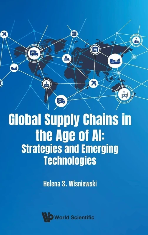 Global Supply Chains In The Age Of Ai: Strategies And Emerging Technologies