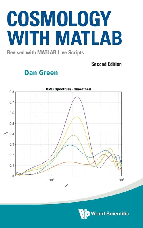 Cosmology With Matlab: Revised With Matlab Live Scripts: Revised with MATLAB Live Scripts (Second Edition)
