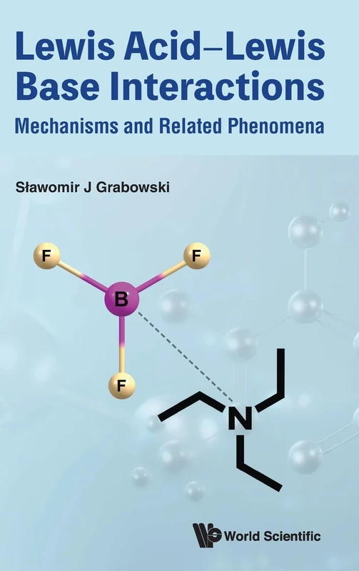 Lewis Acid-lewis Base Interactions: Mechanisms And Related Phenomena