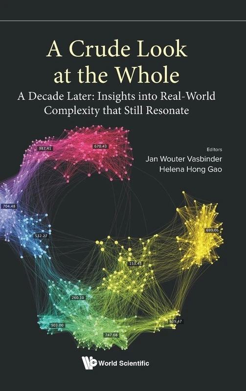 A Crude Look At The Whole - A Decade Later: Insights Into Real-world Complexity That Still Resonate: 12 (Exploring Complexity)