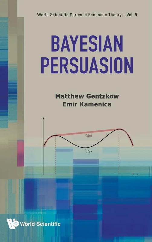 Bayesian Persuasion: 11 (World Scientific Series In Economic Theory) - Image 1
