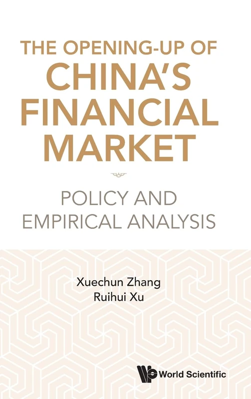 Opening-up Of China's Financial Market, The: Policy And Empirical Analysis