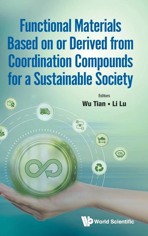 Functional Materials Based On Or Derived From Coordination Compounds For A Sustainable Society