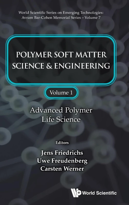Advanced Polymer Life Science: 7 (World Scientific Series On Emerging Technologies: Avram Bar-cohen Memorial Series)
