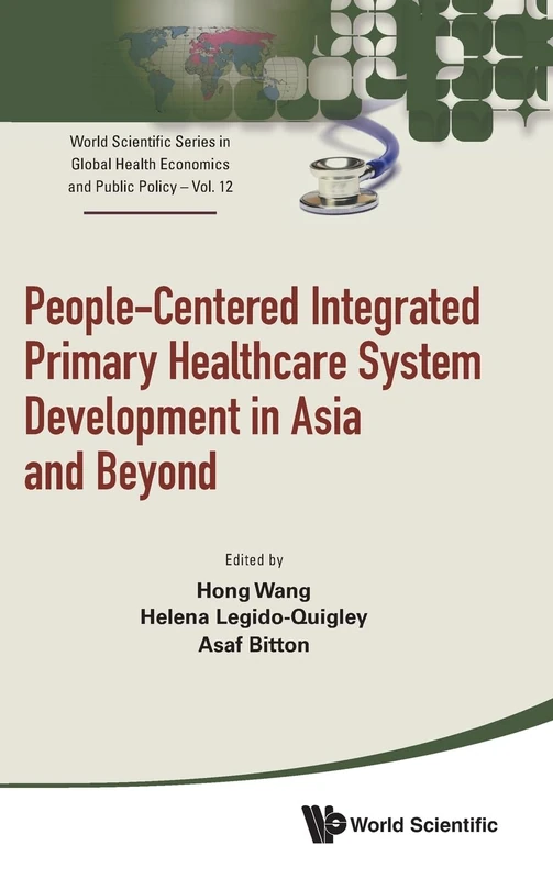 People-centered Integrated Primary Healthcare System Development In Asia And Beyond: 12 (World Scientific Series in Global Health Economics and Public Policy) - Image 1