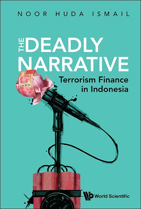 The Deadly Narrative: Terrorism Finance In Indonesia