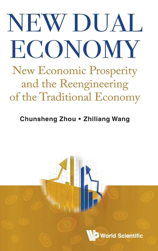 New Dual Economy: New Economic Prosperity And The Reengineering Of The Traditional Economy