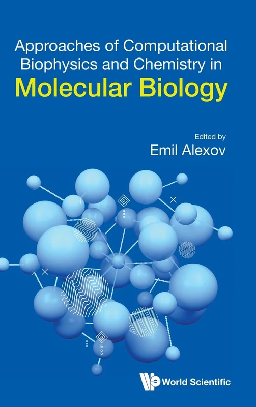 Approaches Of Computational Biophysics And Chemistry In Molecular Biology