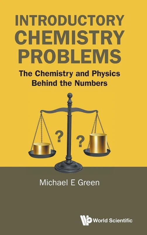 Introductory Chemistry Problems: The Chemistry And Physics Behind The Numbers