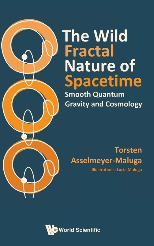 Wild Fractal Nature Of Spacetime, The: Smooth Quantum Gravity And Cosmology