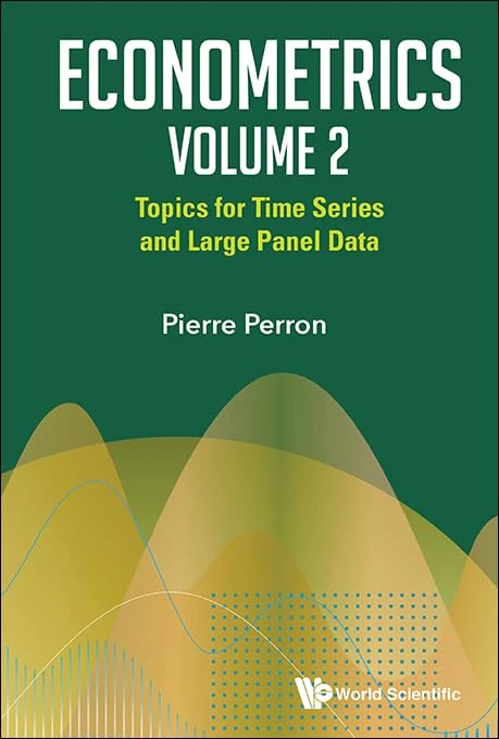 World Scientific Econometrics Volume 2: Time Series & Panel Data
