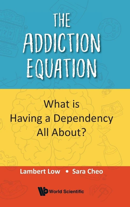 The Addiction Equation: What Is Having A Dependency All About?