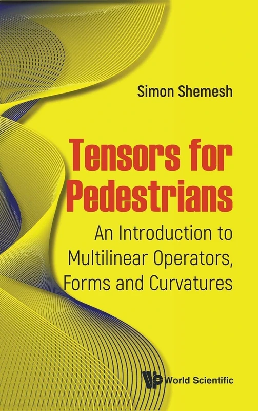 Tensors For Pedestrians - World Scientific Publishing Company