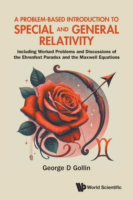 A Problem-based Introduction To Special And General Relativity: Including Worked Problems And Discussions Of The Ehrenfest Paradox And The Maxwell Equations