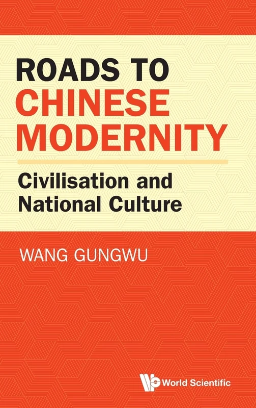 Roads To Chinese Modernity: Civilisation And National Culture