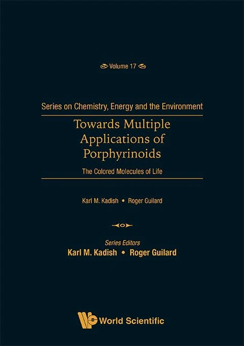 World Scientific Porphyrinoids: The Colored Molecules Of Life