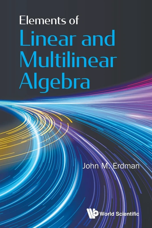 Elements Of Linear And Multilinear Algebra